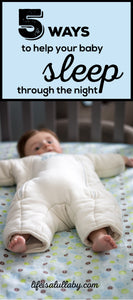 Life is Lullaby - 5 Ways to Help Your Baby Sleep Through the Night