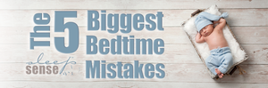 The 5 Biggest Bedtime Mistakes